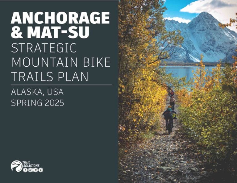 Cover of the Anchorage and Mat-Su Strategic Mountain Bike Trails Plan, Spring 2025, IMBA Trail Solutions: riders on a fall trail below a snowy peak