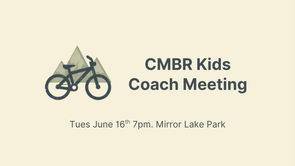 CMBR Kids Coach Meeting, Tuesday June 16 at 7pm, Mirror Lake Park